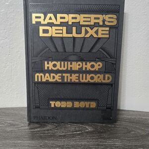 Rapper's Deluxe How Hip Hop Made The World By Todd Boyd